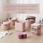 Pink Storage Containers: 5 Stylish Options for a Clutter-Free Home in 2026